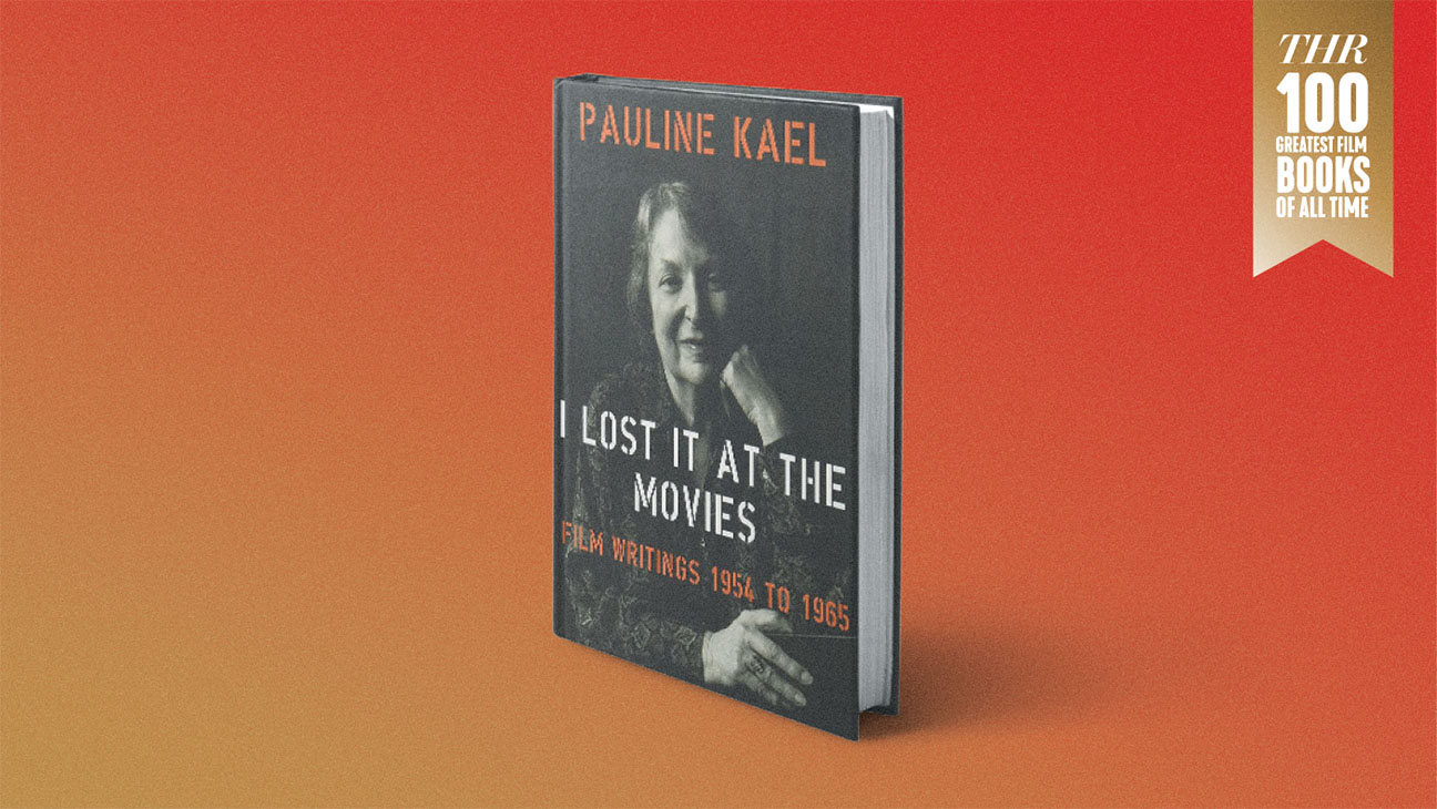 5 I Lost It at the Movies Pauline Kael Little, Brown 1965 Criticism